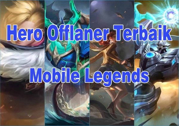 Hero Offlaner Terbaik Mobile Legends Untuk Push Sekaligus Ganking