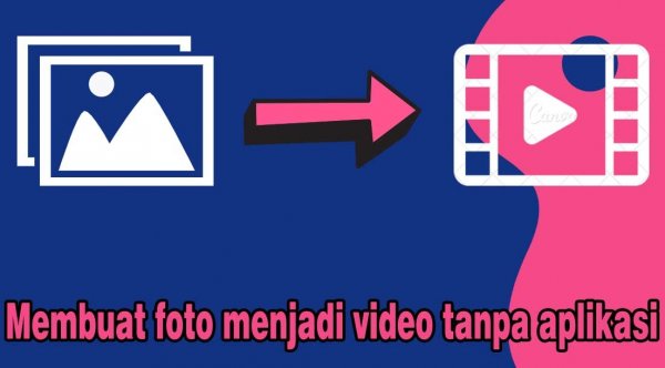 Cara Membuat Foto Menjadi Video Dengan Lagu Tanpa Aplikasi