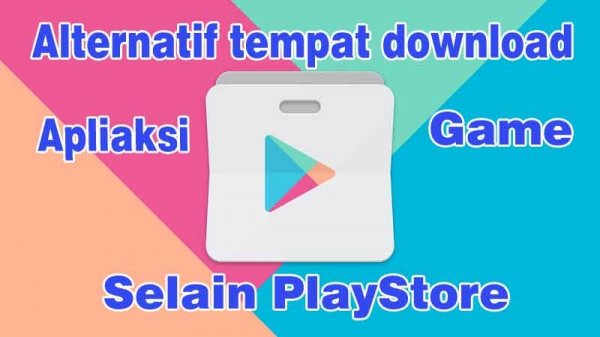 5 Alternatif Tempat Download Aplikasi Dan Game Selain PlayStore