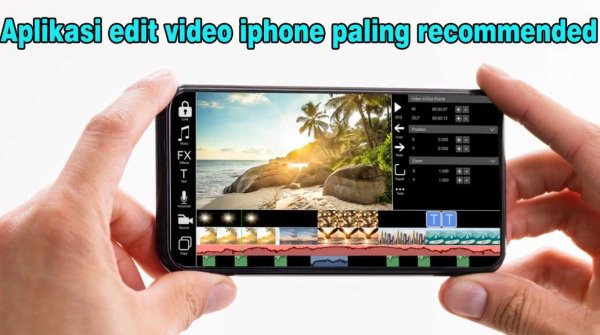 Aplikasi Edit Video di Iphone Paling Recommended