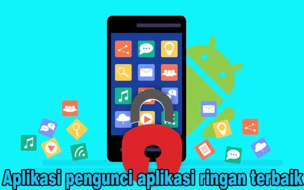 Inilah 5 Aplikasi Pengunci Aplikasi Android Ringan Terbaik