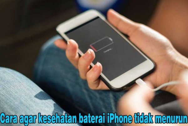 Cara Agar Kesehatan Baterai iPhone Tidak Menurun